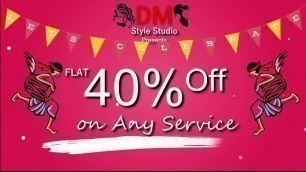 'DURGA Puja OFFER | DM Style Studio | 2019 | Discount | Beauty Parlour | Guwahati'