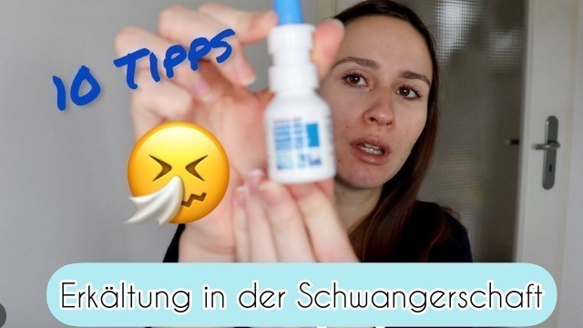 'Erkältung in der Schwangerschaft | 10 Tipps wie ihr schnell wieder fit werdet'