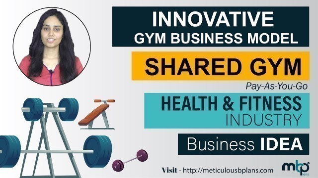 'SHARED GYM [INNOVATIVE BUSINESS Model in HEALTH & FITNESS Industry]'