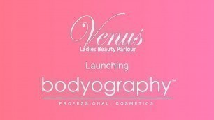 'Bodyography Products Launch by Venus Ladies Beauty Parlour'