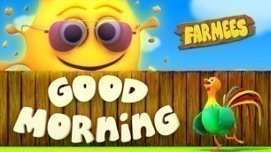 'Good Morning Song | Nursery Rhymes | Kids Songs | Baby Rhymes | Childrens Videos by Farmees'