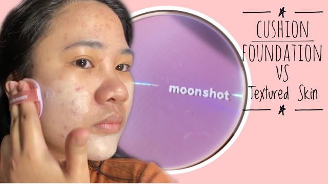 'Moonshot Micro Glassyfit Cushion vs. Textured Skin with Acne'