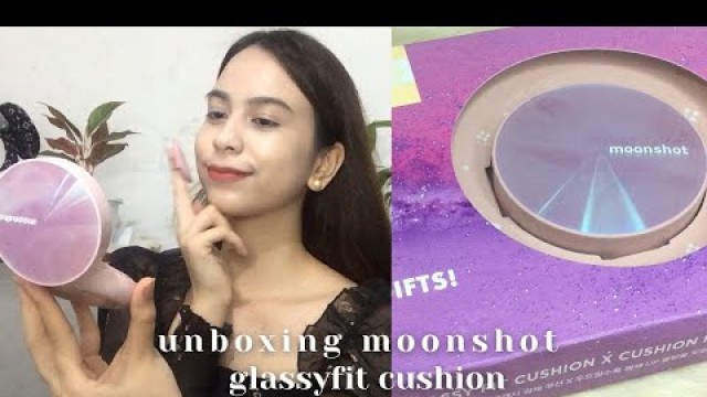 'Unboxing Moonshot glassy fit cushion *first impression, review | Anna Louise (Philippines)'