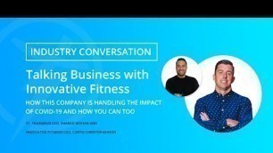 'Talking Business with Innovative Fitness: How This Company is Handling the Impact Of COVID-19'