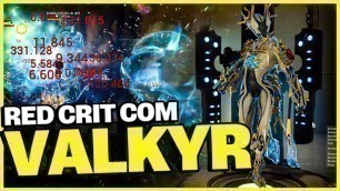 'A RAINHA DOS RED CRIT VALKYR PRIME A CAÇADORA DE ACOLYTES [STEEL PATH BUILDS][Warframe]'