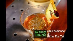 'Cách Pha Chế Cocktail Old Fashioned Và Bitter Mai Tai | Hướng Nghiệp Á Âu'