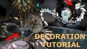 'ORBITER DECORATION TUTORIAL / TIPPS AND TRICKS - WARFRAME'