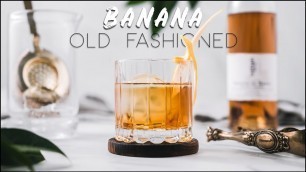 'How to make a Banana Old Fashioned - Toronto cocktail variation'