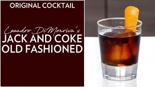 'Original Cocktail: Jack & Coke Old Fashioned'