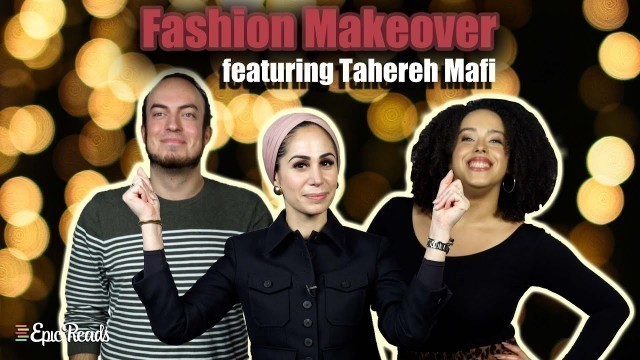 'Tahereh Mafi Gives Team Epic Reads a Fashion Makeover ✨'