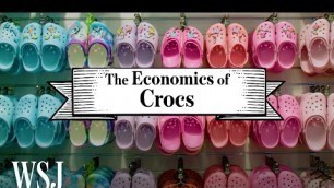 'Crocs: How the Polarizing Footwear Brand Became a Fashion Statement | The Economics Of | WSJ'