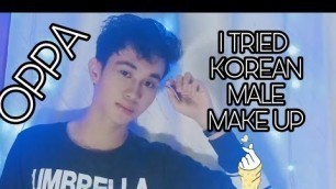 'I TRIED KOREAN MALE MAKE UP | OPPA'