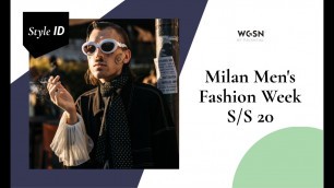 'Style ID: Milan Men\'s Fashion Week S/S 20'