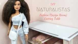 'Let’s Make a Fashion Designer Table for Our Naturalistas Dolls'