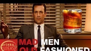 'How To Make The Mad Men Don Draper Old Fashioned | Drinks Made Easy'