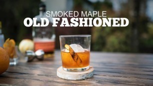 'Smoked Maple Old Fashioned'