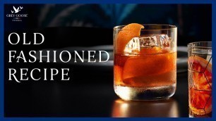 'Old Fashioned: GREY GOOSE Vodka Cocktail'