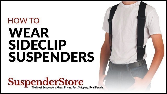 'How to Wear Sideclip Suspenders'