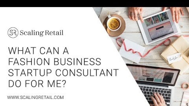 'What Can a Fashion Business Consultant Do for Me?'