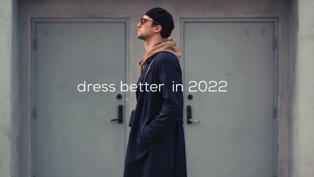 '10 Ways to Look Better in 2022 | Men’s Fashion'