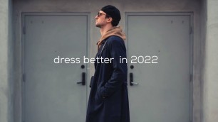 '10 Ways to Look Better in 2022 | Men’s Fashion'