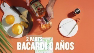 'BACARDÍ 8 Años Old Fashioned [Cocktail Recipe]'