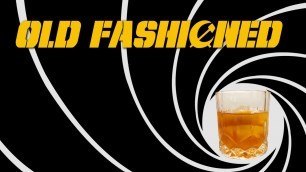 'Old Fashioned - How to Make the Classic Whiskey Cocktail like James Bond (Cocktails & Pussy Galore)'