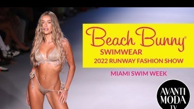 'The 2022 BEACH BUNNY SWIMWEAR RUNWAY SHOW - FULL SHOW 4K'