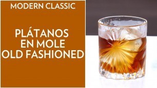 'Modern Classic: Plátanos En Mole Old Fashioned'