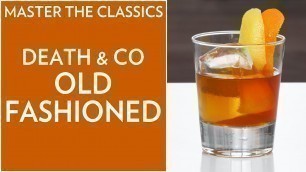 'Master The Classics: Death and Co. Old Fashioned'