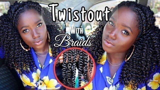 'Twistout but make it FASHION!Twistout on NATURAL HAIR With a Braided Touch!'