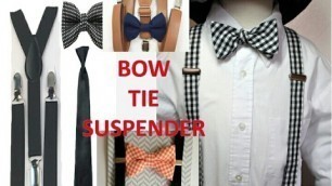 'How to dress up shirts for men |bow| tie |suspenders|'