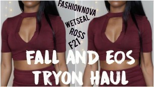 'FALL + EOS TRYON HAUL⎜ FASHION NOVA, F21, & WET SEAL'