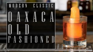 'Modern Classic: Oaxaca Old Fashioned - National Tequila Day'