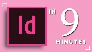 'Learn Adobe InDesign in 9 MINUTES! | Formatting, Tools, Layout, Text Etc. | 2020 Beginner Basics'