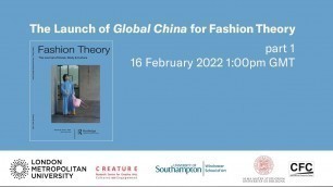 'The Launch of Global China for Fashion Theory: Part 1'