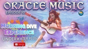 'Oracle Music - Underwater Fashion With Tamara Cox and Brenda Castillo EP. 10 Morning Dive Experience'