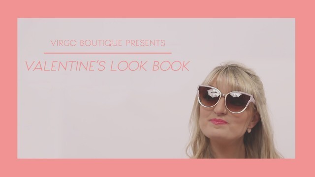 'VIRGO BOUTIQUE VALENTINE\'S LOOK BOOK'