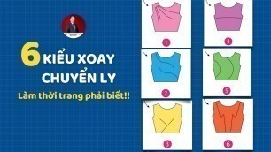 '122/ 6 KIỂU XOAY CHUYỂN LY làm thời trang phải biết/ How to change darts in fashion design'