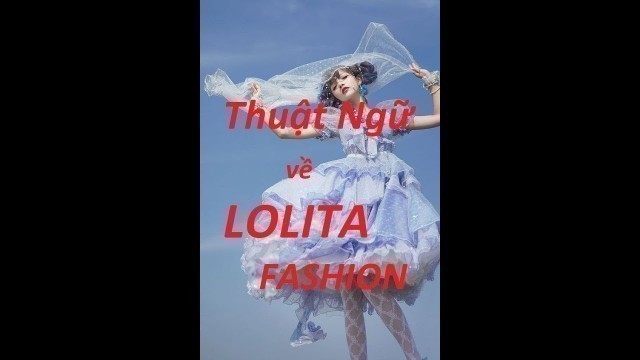 'Các Thuật Ngữ Hay Dùng Trong Thời Trang LOLITA - LOLITA FASHION (P1)'