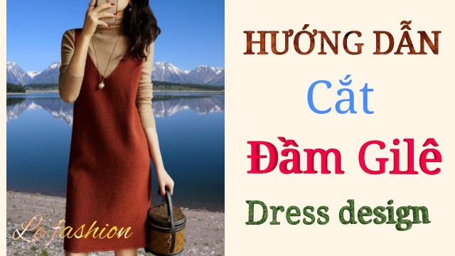 '127 - Hướng dẫn cắt may Đầm thời trang dáng suông | dress design | le fashion |how to sew'