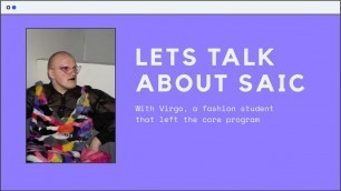 'Lets Talk About SAIC | With Virgo, a fashion student that left the core program'