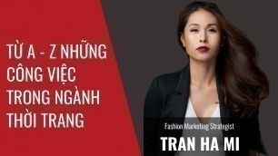 'Từ A - Z những công việc trong ngành thời trang'