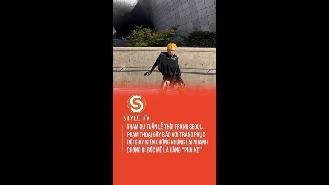 '[STYLE NEWS] TUẦN LỄ THỜI TRANG SEOUL PHẠM THOẠI GÂY BÃO VỚI TRANG PHỤC ĐÔI GIÀY KIÊN CƯỜNG| #shorts'