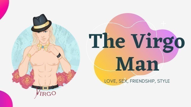 'The Virgo Man: Love, Sex, Friendship, Style'