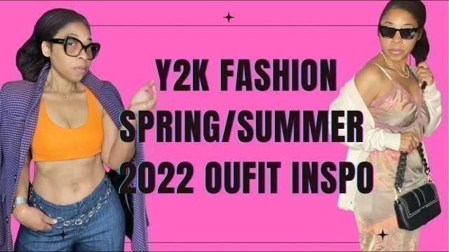 'How to Style Wearable Y2K Fashion Outfits for Spring 2022'