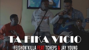 'Ta fika vicio - Fashion\'killa feat Tcheps & Jay Young (Prod. Isong Beats)'