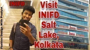 'Visit INIFD Salt Lake, Kolkata/Right Address/INIFD Salt Lake Campus Tour/Full Prosses...!!'