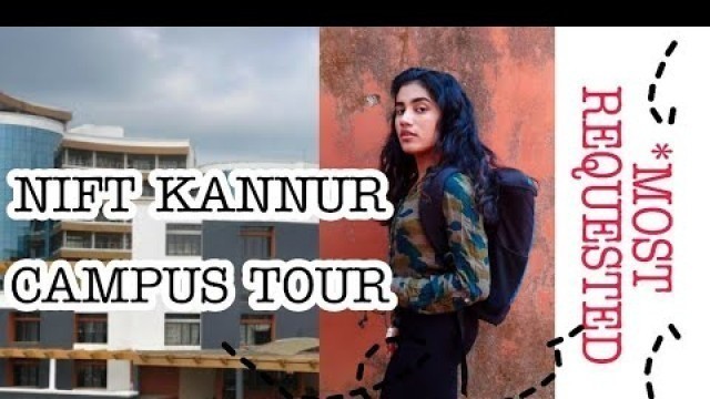 'NIFT KANNUR CAMPUS TOUR MOST REQUESTED.. SHILPA SUNIL|| NATIONAL  INSTITUTE OF FASHION TECHNOLOGY'