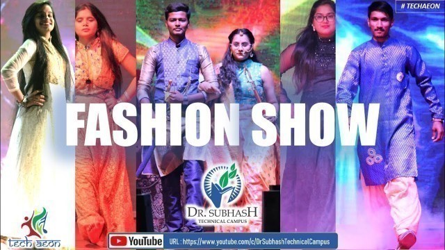 '#TECHAEON - 2K18 : : Fashion Show @ Dr. Subhash Technical Campus - Junagadh'